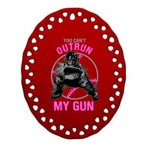 You CanT Outrun My Gun Softball Catcher Gift Ceramic Oval Ornament