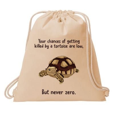 Your Chances Of Getting Killed By A Tortoise Are Low Drawstring Bag