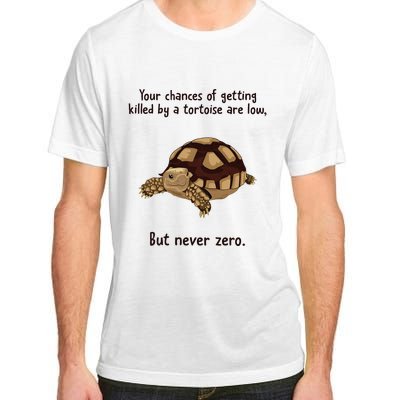 Your Chances Of Getting Killed By A Tortoise Are Low Adult ChromaSoft Performance T-Shirt