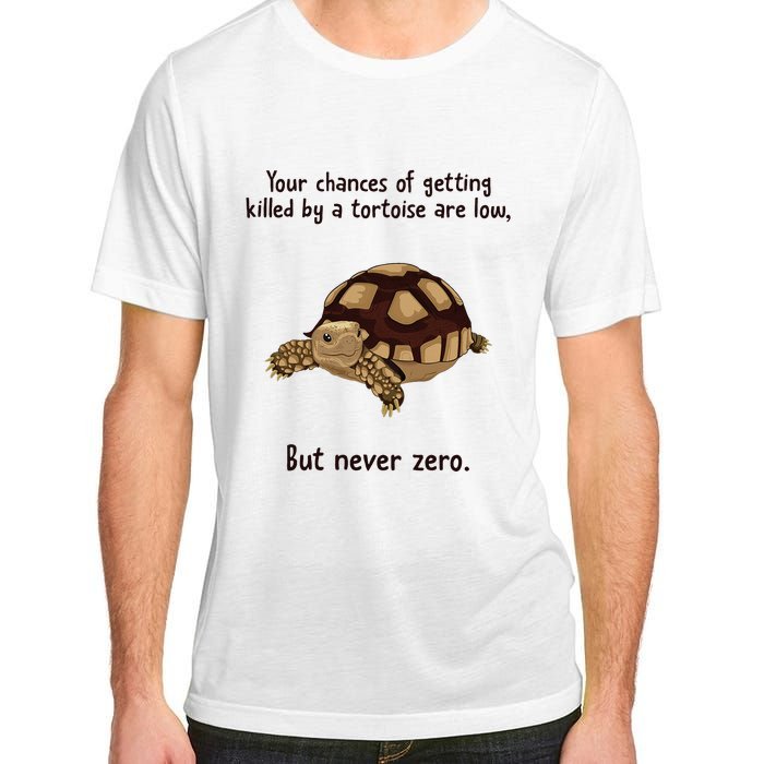 Your Chances Of Getting Killed By A Tortoise Are Low Adult ChromaSoft Performance T-Shirt