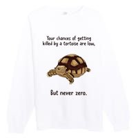 Your Chances Of Getting Killed By A Tortoise Are Low Premium Crewneck Sweatshirt