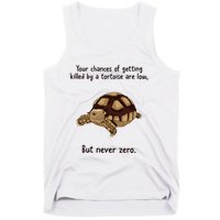 Your Chances Of Getting Killed By A Tortoise Are Low Tank Top