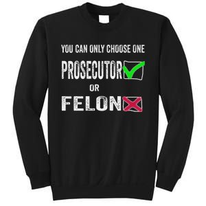 You Can Only Choose One Prosecutor Or Criminal Funny Voting Sweatshirt