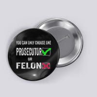 You Can Only Choose One Prosecutor Or Criminal Funny Voting Button