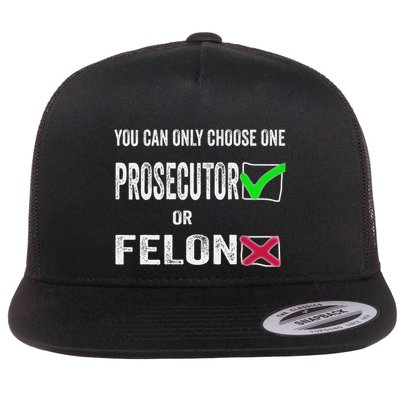 You Can Only Choose One Prosecutor Or Criminal Funny Voting Flat Bill Trucker Hat