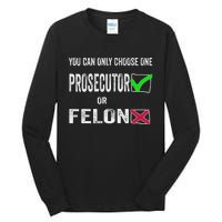 You Can Only Choose One Prosecutor Or Criminal Funny Voting Tall Long Sleeve T-Shirt