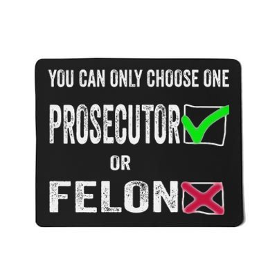 You Can Only Choose One Prosecutor Or Criminal Funny Voting Mousepad