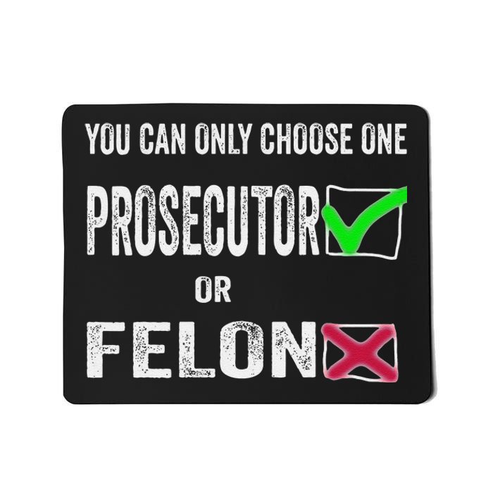 You Can Only Choose One Prosecutor Or Criminal Funny Voting Mousepad