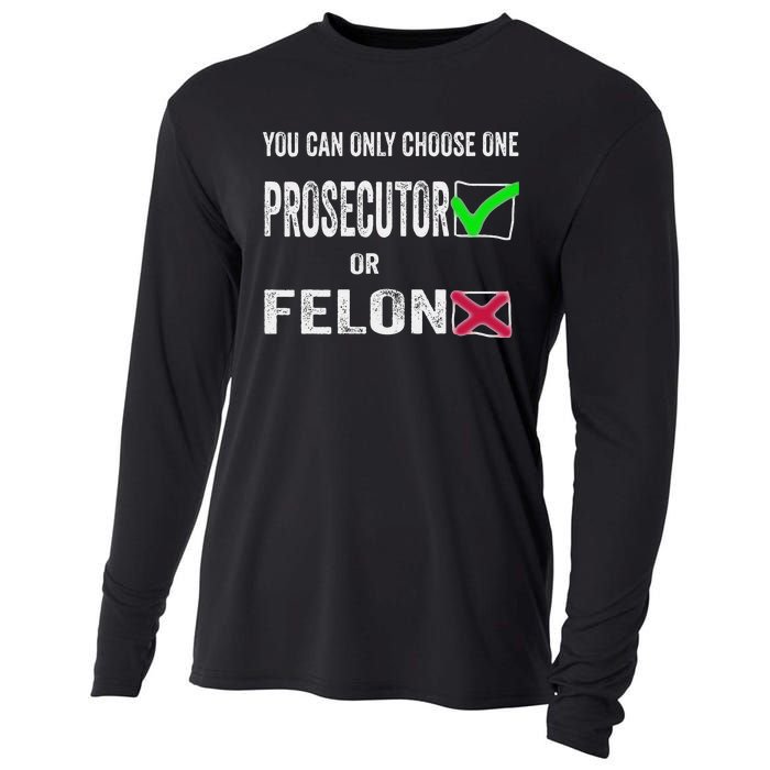 You Can Only Choose One Prosecutor Or Criminal Funny Voting Cooling Performance Long Sleeve Crew