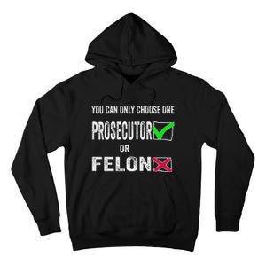 You Can Only Choose One Prosecutor Or Criminal Funny Voting Tall Hoodie