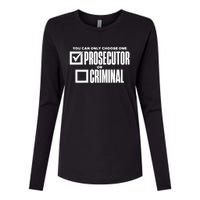 You Can Only Choose One Prosecutor Or Criminal Funny Voting Womens Cotton Relaxed Long Sleeve T-Shirt