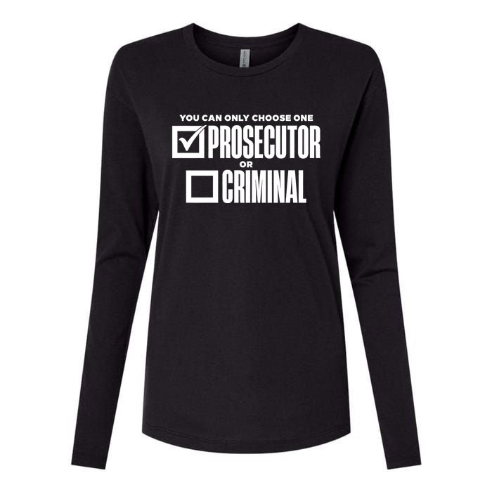 You Can Only Choose One Prosecutor Or Criminal Funny Voting Womens Cotton Relaxed Long Sleeve T-Shirt