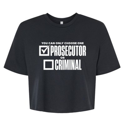 You Can Only Choose One Prosecutor Or Criminal Funny Voting Bella+Canvas Jersey Crop Tee