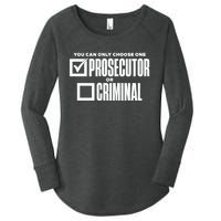 You Can Only Choose One Prosecutor Or Criminal Funny Voting Women's Perfect Tri Tunic Long Sleeve Shirt