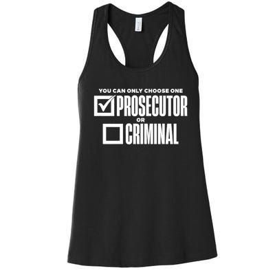 You Can Only Choose One Prosecutor Or Criminal Funny Voting Women's Racerback Tank