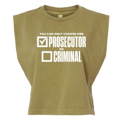 You Can Only Choose One Prosecutor Or Criminal Funny Voting Garment-Dyed Women's Muscle Tee