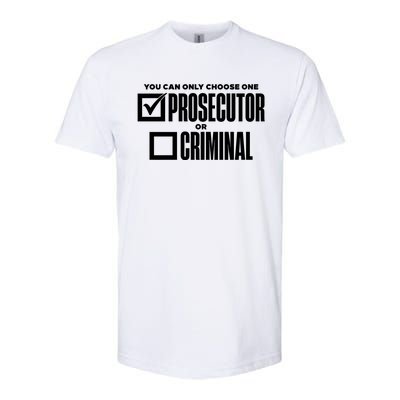 You Can Only Choose One Prosecutor Or Criminal Funny Voting Softstyle® CVC T-Shirt