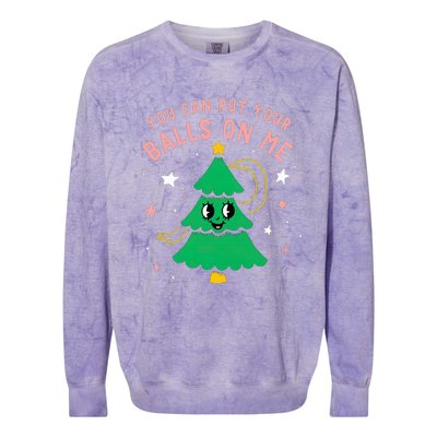 You Can Put Your Balls On Me Christmas Tree Colorblast Crewneck Sweatshirt