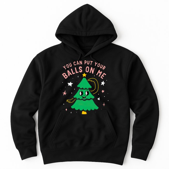 You Can Put Your Balls On Me Christmas Tree Hoodie