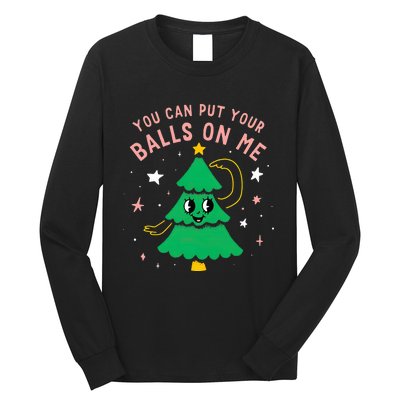 You Can Put Your Balls On Me Christmas Tree Long Sleeve Shirt