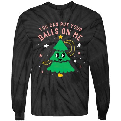 You Can Put Your Balls On Me Christmas Tree Tie-Dye Long Sleeve Shirt