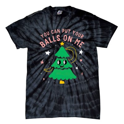 You Can Put Your Balls On Me Christmas Tree Tie-Dye T-Shirt