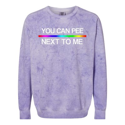 You Can Pee Next To Me Tran Rights Rainbow Colorblast Crewneck Sweatshirt