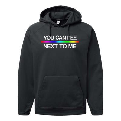 You Can Pee Next To Me Tran Rights Rainbow Performance Fleece Hoodie