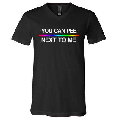 You Can Pee Next To Me Tran Rights Rainbow V-Neck T-Shirt