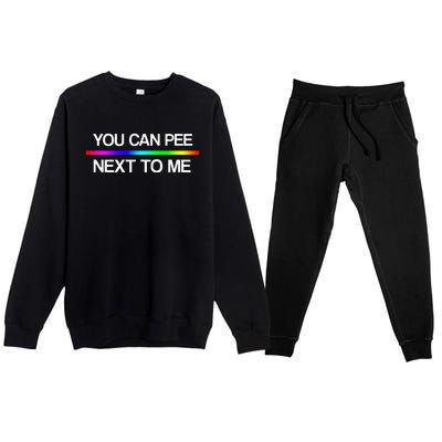 You Can Pee Next To Me Tran Rights Rainbow Premium Crewneck Sweatsuit Set