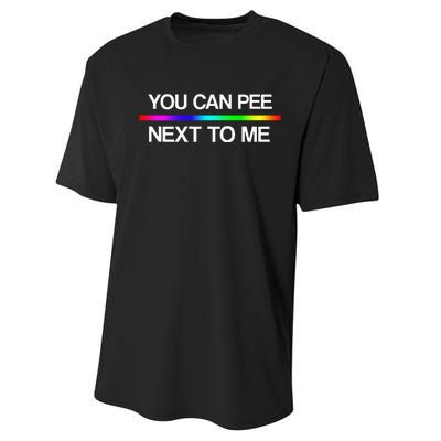 You Can Pee Next To Me Tran Rights Rainbow Performance Sprint T-Shirt