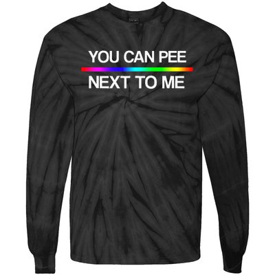 You Can Pee Next To Me Tran Rights Rainbow Tie-Dye Long Sleeve Shirt