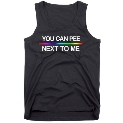 You Can Pee Next To Me Tran Rights Rainbow Tank Top