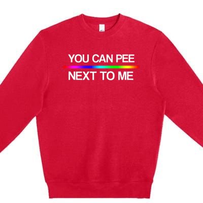 You Can Pee Next To Me Tran Rights Rainbow Premium Crewneck Sweatshirt