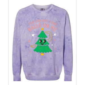 You Can Put Your Balls On Me Christmas Tree Colorblast Crewneck Sweatshirt