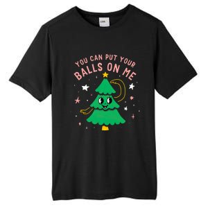 You Can Put Your Balls On Me Christmas Tree Tall Fusion ChromaSoft Performance T-Shirt