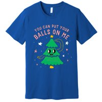 You Can Put Your Balls On Me Christmas Tree Premium T-Shirt