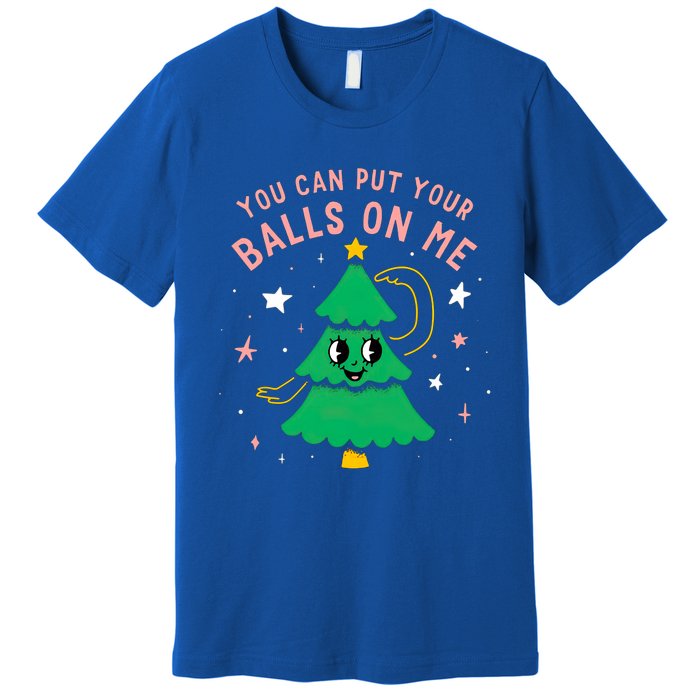 You Can Put Your Balls On Me Christmas Tree Premium T-Shirt