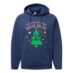 You Can Put Your Balls On Me Christmas Tree Performance Fleece Hoodie