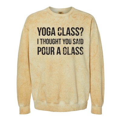 Yoga Class Pour A Glass Funny Wine Yoga Sayings Colorblast Crewneck Sweatshirt