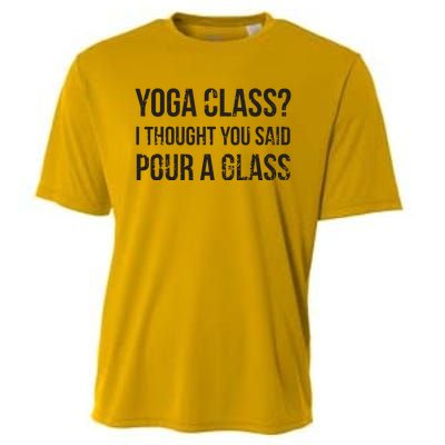 Yoga Class Pour A Glass Funny Wine Yoga Sayings Cooling Performance Crew T-Shirt