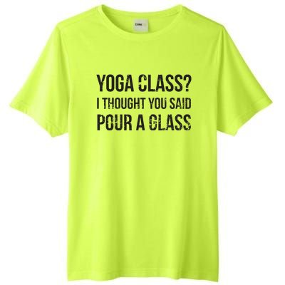 Yoga Class Pour A Glass Funny Wine Yoga Sayings Tall Fusion ChromaSoft Performance T-Shirt