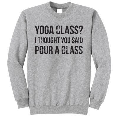 Yoga Class Pour A Glass Funny Wine Yoga Sayings Sweatshirt