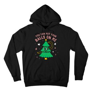 You Can Put Your Balls On Me Christmas Tree Hoodie