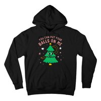 You Can Put Your Balls On Me Christmas Tree Hoodie