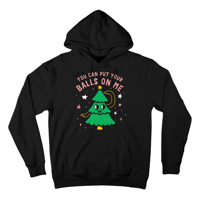 You Can Put Your Balls On Me Christmas Tree Hoodie