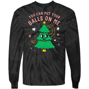 You Can Put Your Balls On Me Christmas Tree Tie-Dye Long Sleeve Shirt