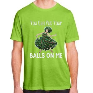 You Can Put Your Balls On Me Christmas Tree Adult ChromaSoft Performance T-Shirt