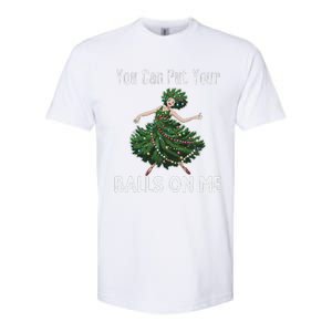 You Can Put Your Balls On Me Christmas Tree Softstyle CVC T-Shirt