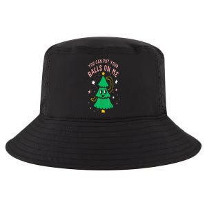 You Can Put Your Balls On Me Chrismast 2024 Cool Comfort Performance Bucket Hat